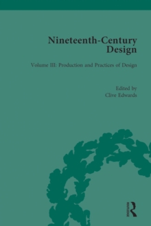 Nineteenth-Century Design : Production and Practices of Design