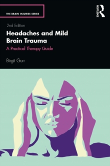 Headaches and Mild Brain Trauma : A Practical Therapy Guide