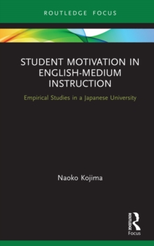 Student Motivation in English-Medium Instruction : Empirical Studies in a Japanese University
