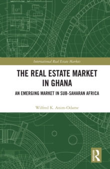 The Real Estate Market in Ghana : An Emerging Market in Sub-Saharan Africa