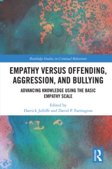 Empathy versus Offending, Aggression and Bullying : Advancing Knowledge using the Basic Empathy Scale