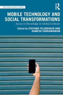 Mobile Technology and Social Transformations : Access to Knowledge in Global Contexts