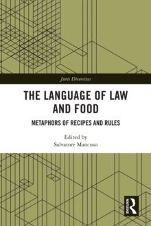 The Language of Law and Food : Metaphors of Recipes and Rules