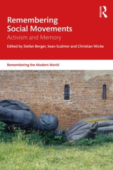 Remembering Social Movements : Activism and Memory