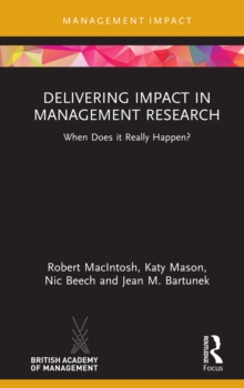 Delivering Impact in Management Research : When Does it Really Happen?