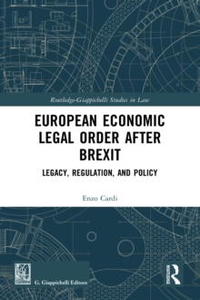 European Economic Legal Order After Brexit : Legacy, Regulation, and Policy