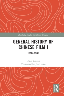 General History of Chinese Film I : 1896-1949