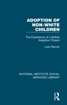 Adoption of Non-White Children : The Experience of a British Adoption Project