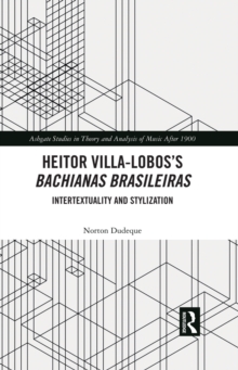 Heitor Villa-Lobos’s Bachianas Brasileiras : Intertextuality and Stylization