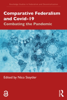 Comparative Federalism and Covid-19 : Combating the Pandemic