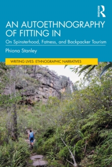 An Autoethnography of Fitting In : On Spinsterhood, Fatness, and Backpacker Tourism
