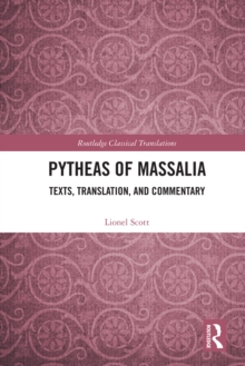 Pytheas of Massalia : Texts, Translation, and Commentary