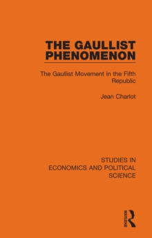 The Gaullist Phenomenon : The Gaullist Movement in the Fifth Republic