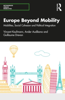 Europe Beyond Mobility : Mobilities, Social Cohesion and Political Integration