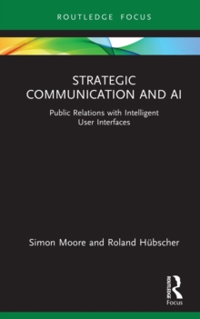 Strategic Communication and AI : Public Relations with Intelligent User Interfaces