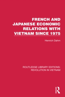 French and Japanese Economic Relations with Vietnam Since 1975