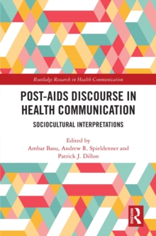 Post-AIDS Discourse in Health Communication : Sociocultural Interpretations