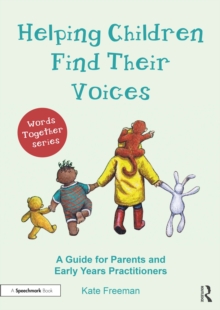 Helping Children Find Their Voices : A Guide for Parents and Early Years Practitioners
