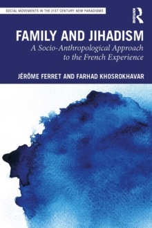 Family and Jihadism : A Socio-Anthropological Approach to the French Experience