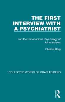 The First Interview with a Psychiatrist : and the Unconscious Psychology of All Interviews