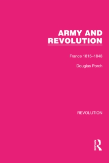 Army and Revolution : France 1815-1848