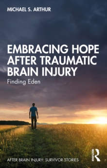 Embracing Hope After Traumatic Brain Injury : Finding Eden