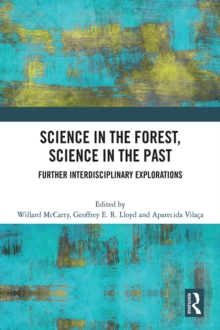 Science in the Forest, Science in the Past : Further Interdisciplinary Explorations