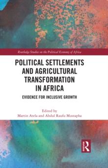 Political Settlements and Agricultural Transformation in Africa : Evidence for Inclusive Growth