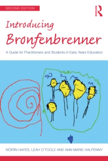 Introducing Bronfenbrenner : A Guide for Practitioners and Students in Early Years Education
