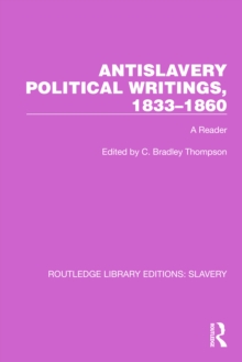 Antislavery Political Writings, 1833-1860 : A Reader