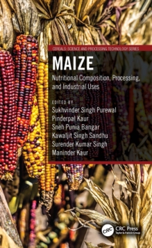 Maize : Nutritional Composition, Processing, and Industrial Uses