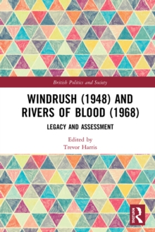 Windrush (1948) and Rivers of Blood (1968) : Legacy and Assessment