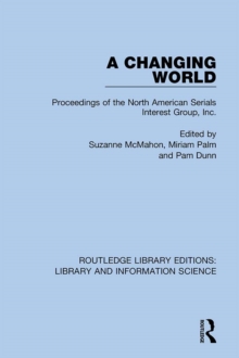 A Changing World : Proceedings of the North American Serials Interest Group, Inc.