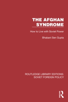 The Afghan Syndrome : How to Live with Soviet Power