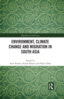 Environment, Climate Change and Migration in South Asia