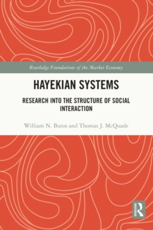Hayekian Systems : Research into the Structure of Social Interaction