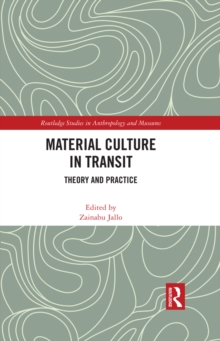 Material Culture in Transit : Theory and Practice