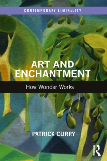 Art and Enchantment : How Wonder Works