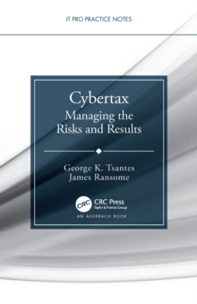 Cybertax : Managing the Risks and Results