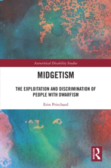 Midgetism : The Exploitation and Discrimination of People with Dwarfism