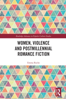 Women, Violence and Postmillennial Romance Fiction