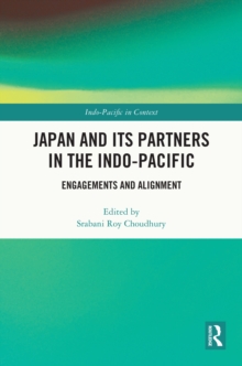 Japan and its Partners in the Indo-Pacific : Engagements and Alignment