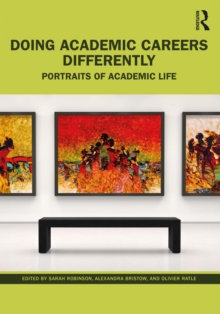 Doing Academic Careers Differently : Portraits of Academic Life