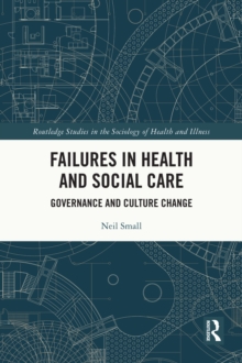 Failures in Health and Social Care : Governance and Culture Change