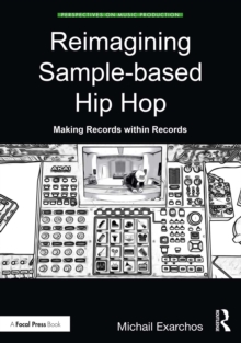 Reimagining Sample-based Hip Hop : Making Records within Records