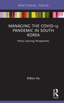 Managing the COVID-19 Pandemic in South Korea : Policy Learning Perspectives