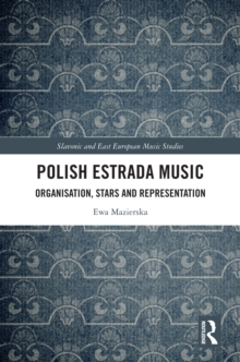 Polish Estrada Music : Organisation, Stars and Representation