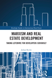 Marxism and Real Estate Development : Taking Lefebvre for Developers Seriously