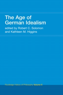 The Age of German Idealism : Routledge History of Philosophy Volume 6