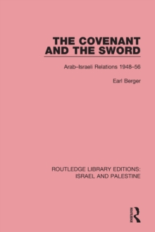 The Covenant and the Sword : Arab-Israeli Relations, 1948-56
